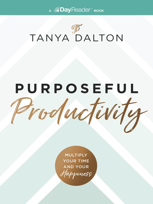 Title details for Purposeful Productivity by Tanya Dalton - Available